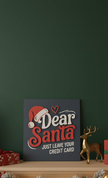 Funny Dear Santa Christmas Sign | Holiday Home Decor