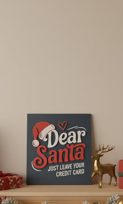Funny Dear Santa Christmas Sign | Holiday Home Decor