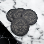 "Never Forget the Difference You've Made" Slate Coasters