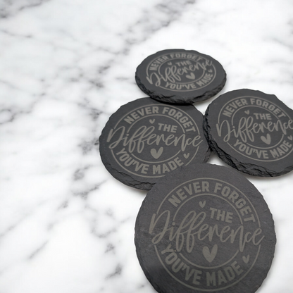 Never Forget the Difference You’ve Made – Engraved Slate Coasters